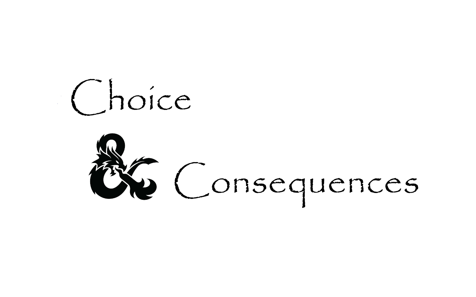 Choice and Consequences - Player choice in dungeons and dragons